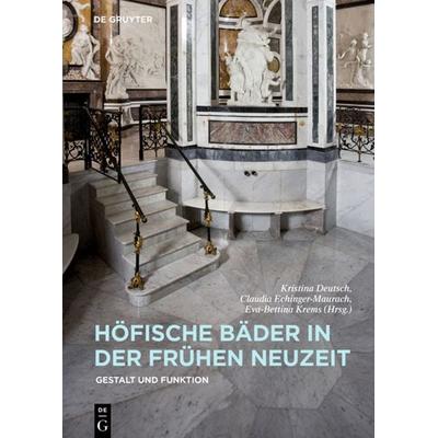 Höfische Bäder in der Frühen Neuzeit, Gebundene Ausgabe von , De Gruyter, 978-3-11-050168-1