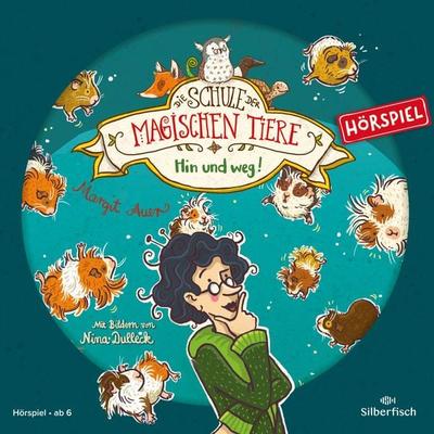 Die Schule der magischen Tiere - Hörspiele 10: Hin und weg! Das Hörspiel - Margit Auer, CD, 9783745601800