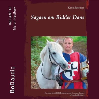 Sagaen om Ridder Dane - Kenn Sørensen, Audio, 9788743041436
