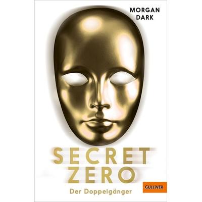 Secret Zero. Band 2. Der Doppelgänger, Gebundene Ausgabe von Morgan Dark, Julius Beltz GmbH & Co. KG