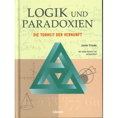 Logik und Paradoxien, Gebundene Ausgabe von Javier FRESÁN, Librero, 978-94-6359-295-6