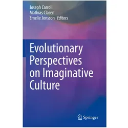 Evolutionary Perspectives on Imaginative Culture, Sachbücher von Mathias Clasen, Emelie Jonsson, Joseph Carroll