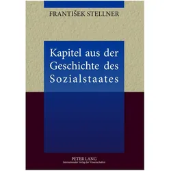 Kapitel aus der Geschichte des Sozialstaates, Fachbücher von Frantisek Stellner