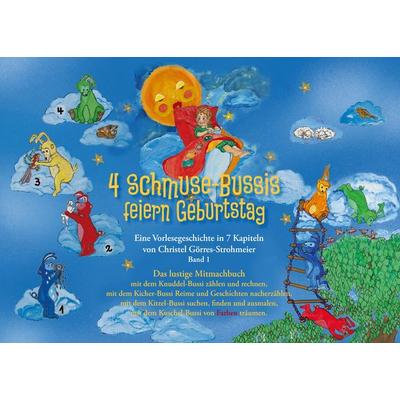 4 Schmuse-Bussis feiern Geburtstag, Taschenbuch von Christel Görres-Strohmeier, BoD – Books on Demand, 978-3-7412-0462-3