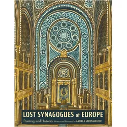 Lost Synagogues of Europe, Sachbücher von Ismar Schorsch, Andrea Strongwater