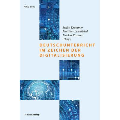 Deutschunterricht im Zeichen der Digitalisierung, Taschenbuch von , Studien Verlag, 978-3-7065-6095-5