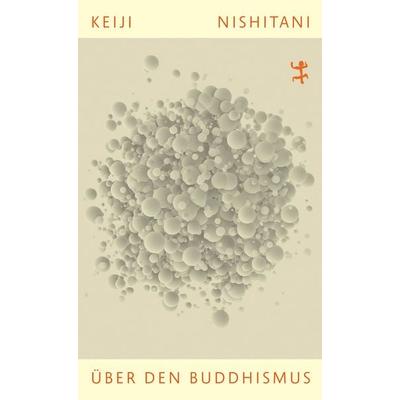 Über den Buddhismus, Gebundene Ausgabe von Keiji Nishitani, Matthes & Seitz, 978-3-7518-0405-9