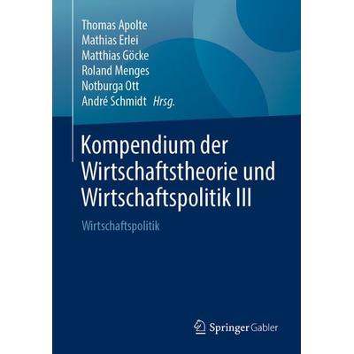 Kompendium der Wirtschaftstheorie und Wirtschaftspolitik III, Gebundene Ausgabe von , Springer Fachmedien Wiesbaden GmbH, 978-3-658-21774-7