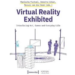 Virtual Reality Exhibited, Fachbücher von Manuel van der Veen, Manischa Partowi, Annette Urban, Paul Barsch, Jordan Wolfson Studio