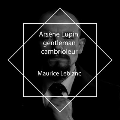 Arsène Lupin, gentleman-cambrioleur - Maurice Leblanc, Audio, 4061707545917