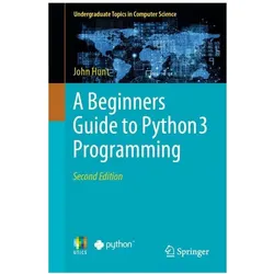 A Beginners Guide to Python 3 Programming, Fachbücher von John Hunt