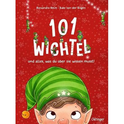 101 Wichtel und alles, was du über sie wissen musst!, Gebundene Ausgabe von Ruby van der Bogen, Verlag Friedrich Oetinger GmbH, 978-3-7512-0461-3