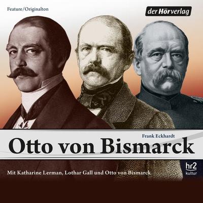 Otto von Bismarck - Frank Eckhardt, Audio, 9783844516968