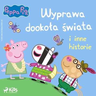 Świnka Peppa – Wyprawa dookoła świata i inne historie - Neville Astley,Mark Baker, Audio, 9788727167534