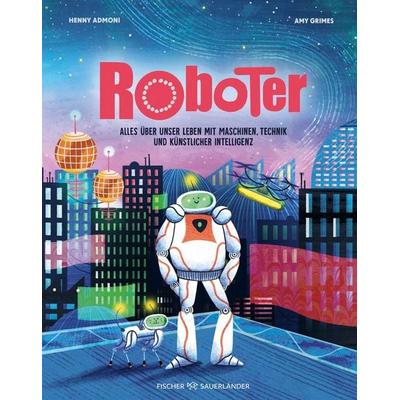 Roboter, Gebundene Ausgabe von Henny Admoni, Fischer Sauerländer, 978-3-7373-7353-1