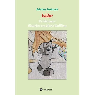 Isidor, Gebundene Ausgabe von Adrian Steineck, Tredition