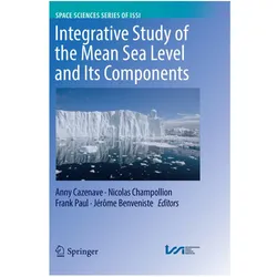 Integrative Study of the Mean Sea Level and Its Components, Fachbücher von Jérôme Benveniste, Anny Cazenave, Nicolas Champollion, Paul, Frank