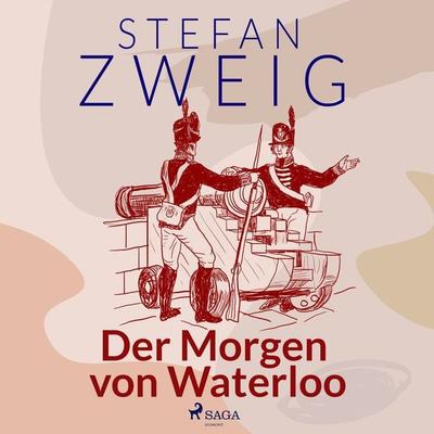 Der Morgen von Waterloo - Stefan Zweig, Audio, 9788728201350