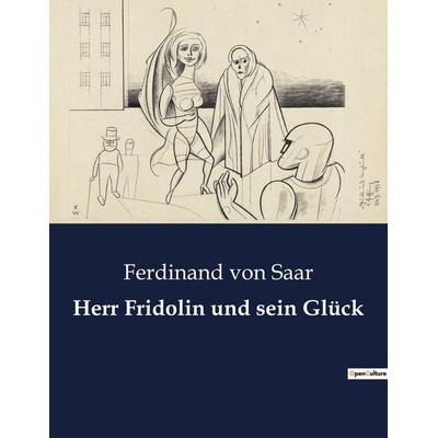 Herr Fridolin und sein Glück, Taschenbuch von Ferdinand Saar, Culturea, 978-2-38508-481-3