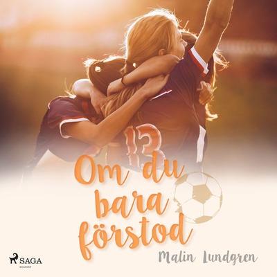 Om du bara förstod - Malin Lundgren, Audio, 9788728024430