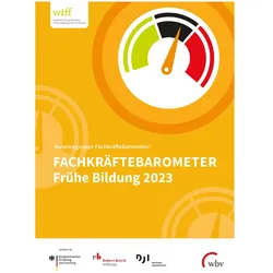 Fachkräftebarometer Frühe Bildung 2023, Fachbücher von Pascal Hartwich, Kirsten Hanssen, Sophie Finger, Kirsten Fuchs-Rechlin, Karin Beher, Katja Tillmann, Thomas Rauschenbach