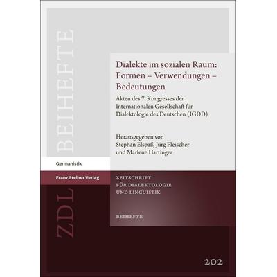 Dialekte im sozialen Raum: Formen – Verwendungen – Bedeutungen, Gebundene Ausgabe von , Franz Steiner Verlag, 978-3-515-14027-0