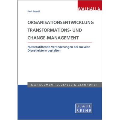 Organisationsentwicklung, Transformations- und Change-Management, Taschenbuch von , Walhalla und Praetoria, 978-3-8029-5494-8