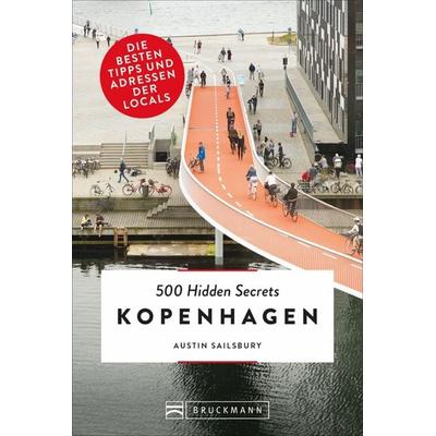 500 Hidden Secrets Kopenhagen, Taschenbuch von Austin Sailsbury, Bruckmann, 978-3-7343-1223-6