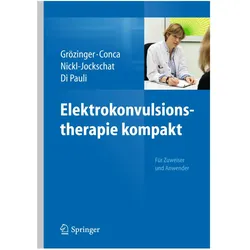 Elektrokonvulsionstherapie kompakt, Fachbücher von Andreas Conca, Michael Grözinger, Thomas Nickl-Jockschat, Jan Di Pauli