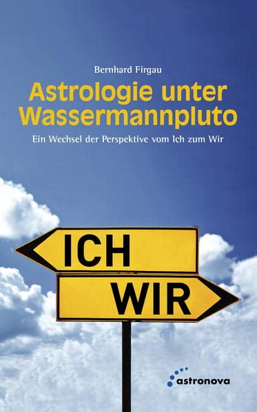 Firgau Bernhard - Astrologie unter Wassermannpluto: Ein Wechsel der Perspektive vom Ich zum Wir - Preis vom 09.10.2026 07:28:09 h