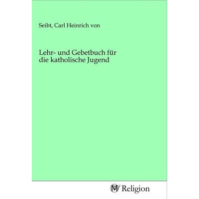 Lehr- und Gebetbuch für die katholische Jugend, Taschenbuch von , MV-Religion, 978-3-96881-619-7