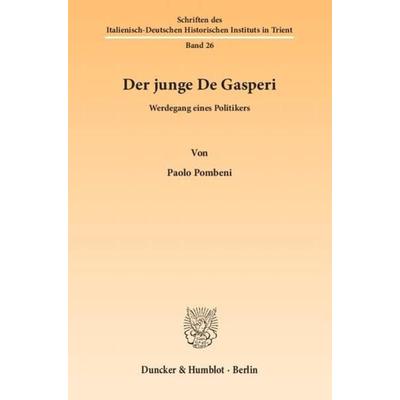 Der junge De Gasperi., Taschenbuch von Paolo Pombeni, Duncker & Humblot, 978-3-428-14023-7
