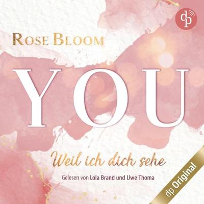 YOU - Weil ich dich sehe - Rose Bloom, Audio, 9783986374310