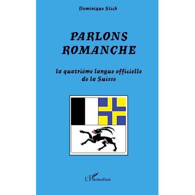 Parlons romanche, Taschenbuch von Dominique Stich, Editions L'Harmattan; 978-2-296-03416-7