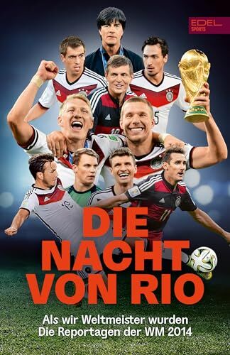 Die Nacht von Rio. Als wir Weltmeister wurden: Die Reportagen der Fußball-Weltmeisterschaft 2014 - Die perfekte Einstimmung auf die Fußball-Europameisterschaft - Preis vom 09.10.2026 07:28:09 h