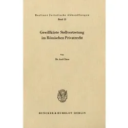Gewillkürte Stellvertretung im Römischen Privatrecht., Fachbücher von Axel Claus
