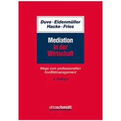 Mediation in der Wirtschaft, Fachbücher von Christian Duve, Andreas Hacke, Horst Eidenmüller, Martin Fries