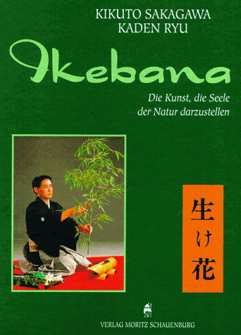 Kikuto Sakagawa - Ikebana. Die Kunst, die Seele der Natur darzustellen - Preis vom 10.10.2026 11:48:34 h
