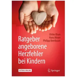 Ratgeber angeborene Herzfehler bei Kindern, Fachbücher von Hans Meyer, Ulrike Blum, Philipp Beerbaum