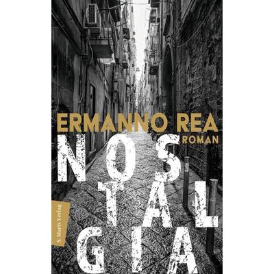 Nostalgia, Gebundene Ausgabe von Ermanno Rea, Marix Verlag ein Imprint von Verlagshaus Römerweg, 978-3-7374-1183-7