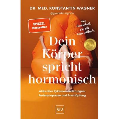 Dein Körper spricht hormonisch, Gebundene Ausgabe von Konstantin Wagner, Gräfe und Unzer Verlag GmbH