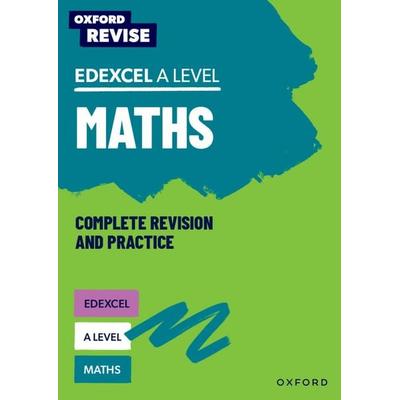 Oxford Revise: Edexcel A Level Maths Complete Revision and Practice, Taschenbuch von Ian Bettison,Julie Pritchard,Katie Wood,Mathew Taylor, Oxford