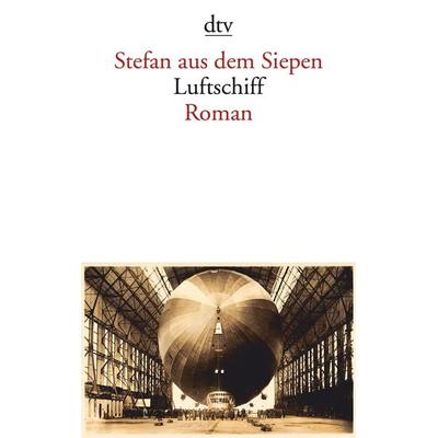 Luftschiff, Taschenbuch von Stefan aus dem Siepen, dtv, 978-3-423-14513-8