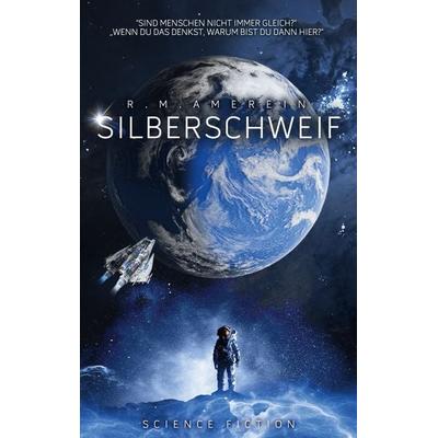 Silberschweif, Taschenbuch von R. M. Amerein, BoD – Books on Demand, 978-3-7583-6617-8