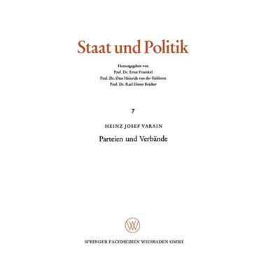 Parteien und Verbände, Taschenbuch von Heinz Josef Varain, VS Verlag für Sozialwissenschaften, 978-3-663-00805-7