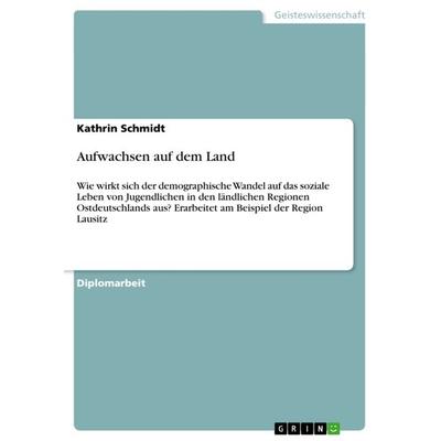 Aufwachsen auf dem Land, Taschenbuch von Katrin Schmidt, GRIN, 978-3-656-51666-8