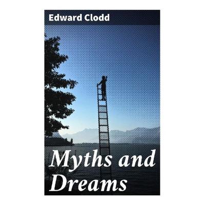 Myths and Dreams, Taschenbuch von Edward Clodd, Good Press, 978-80-272-9096-3