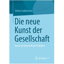 Die neue Kunst der Gesellschaft, Fachbücher von Stefan Lüddemann