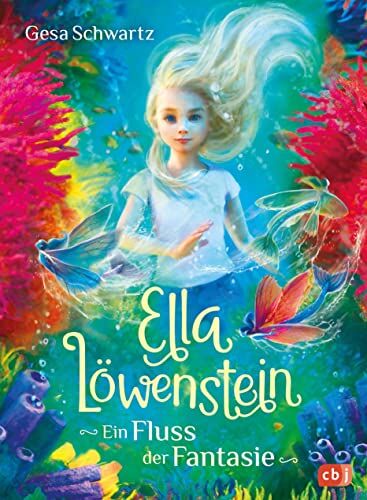 Gesa Schwartz - Ella Löwenstein - Ein Fluss der Fantasie: Das perfekte Geschenk zu Ostern für Kinder ab 8 Jahren (Die Ella-Löwenstein-Reihe, Band 4) - Preis vom 06.10.2026 07:26:00 h