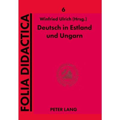 Deutsch in Estland und Ungarn, Taschenbuch von , Peter Lang GmbH, Internationaler Verlag der Wissenschaften, 978-3-631-37985-1